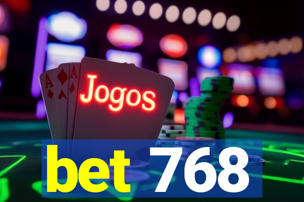 bet 768